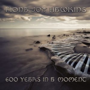 600 Years in a Moment - Fiona Joy Hawkins - VINYL