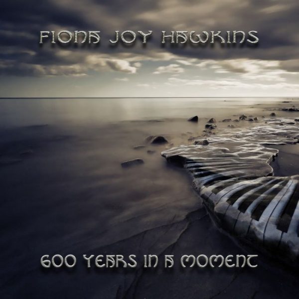 600 Years in a Moment - Fiona Joy Hawkins